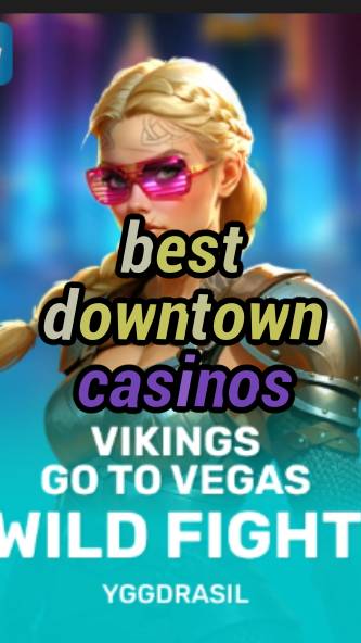 best downtown casinos-fqqjrm9vrme7zzjgfjql.com