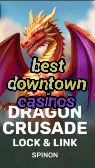 best downtown casinos-fqqjrm9vrme7zzjgfjql.com