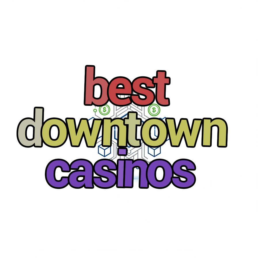 best downtown casinos